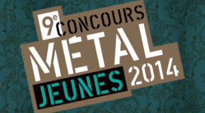 Concours Métal Jeunes 2014 : Lancement de la 9ème édition