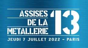 Les inscriptions aux 13èmes assises de la métallerie sont ouvertes